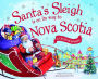 Santa's Sleigh Is on Its Way to Nova Scotia: A Christmas Adventure