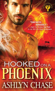 Title: Hooked on a Phoenix, Author: Ashlyn Chase