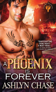 Title: A Phoenix Is Forever, Author: Ashlyn Chase