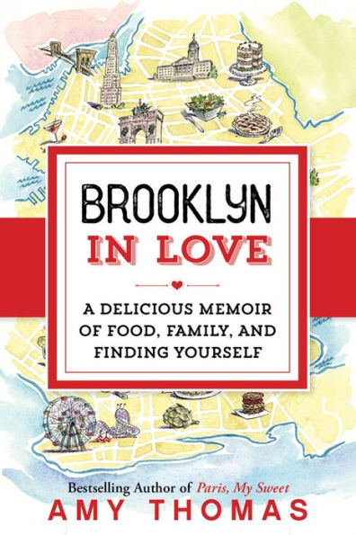 Brooklyn in Love: A Delicious Memoir of Food, Family, and Finding Yourself