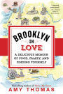 Brooklyn in Love: A Delicious Memoir of Food, Family, and Finding Yourself