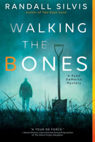 Title: Walking the Bones, Author: Randall Silvis