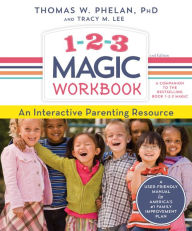 Title: 1-2-3 Magic Workbook: An Interactive Parenting Resource, Author: Thomas Phelan PhD