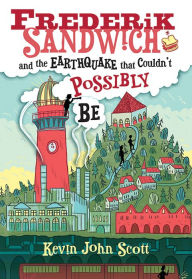 Title: Frederik Sandwich and the Earthquake that Couldn't Possibly Be, Author: Kevin John Scott