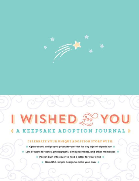 I Wished for You: A Keepsake Adoption Journal by Carrie Kipp 