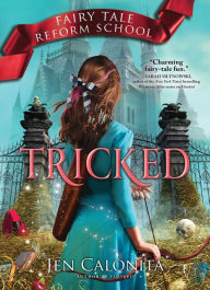 Title: Tricked (Fairy Tale Reform School Series #3), Author: Jen Calonita
