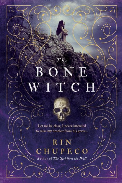 The Bone Witch (Bone Witch Series #1) by Rin Chupeco, Paperback