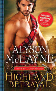 Title: Highland Betrayal, Author: Alyson McLayne