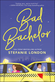 Title: Bad Bachelor, Author: Stefanie London