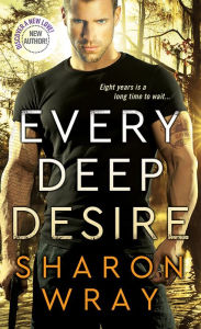Title: Every Deep Desire, Author: Sharon Wray