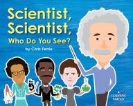 Title: Scientist, Scientist, Who Do You See?, Author: Chris Ferrie