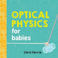 Title: Optical Physics for Babies, Author: Chris Ferrie