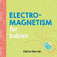 Title: Electromagnetism for Babies, Author: Chris Ferrie