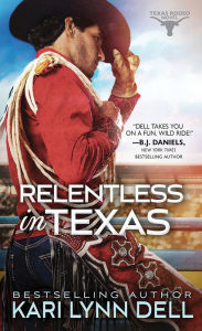 Title: Relentless in Texas, Author: Kari Lynn Dell