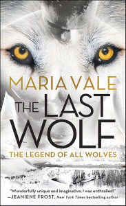 Title: The Last Wolf: The Legend of All Wolves, Author: Maria Vale