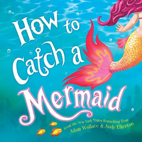 How to Catch a Mermaid (How to Catch... Series)