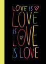 Love is Love is Love is Love