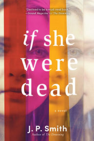 Free pdf textbooks for download If She Were Dead: A Novel FB2 MOBI 9781492669043