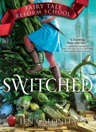 Title: Switched (Fairy Tale Reform School Series #4), Author: Jen Calonita