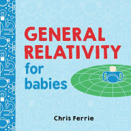 Title: General Relativity for Babies, Author: Chris Ferrie