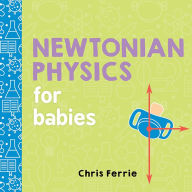 Title: Newtonian Physics for Babies, Author: Chris Ferrie