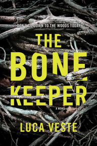 Title: The Bone Keeper: A Novel, Author: Luca Veste
