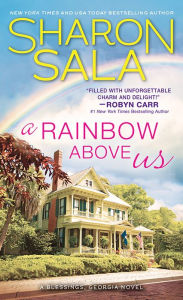 Title: A Rainbow above Us (Blessings, Georgia Series #8), Author: Sharon Sala