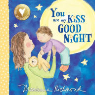 Title: You Are My Kiss Good Night, Author: Marianne Richmond