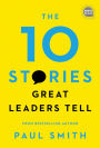 The 10 Stories Great Leaders Tell