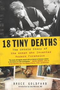 Download google ebooks online 18 Tiny Deaths: The Untold Story of Frances Glessner Lee and the Invention of Modern Forensics