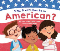 Title: What Does It Mean to Be American?, Author: Rana DiOrio