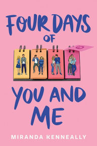 Title: Four Days of You and Me, Author: Miranda Kenneally