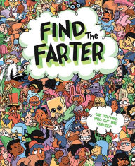 Title: Find the Farter: Can You Find Who Cut the Cheese?, Author: Phyllis F. Hart