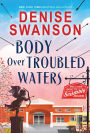 Body Over Troubled Waters (Welcome Back to Scumble River Series #4)