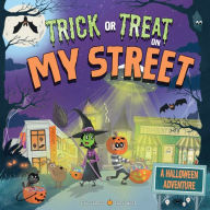 Title: Trick or Treat on My Street: A Halloween Adventure, Author: Eric James