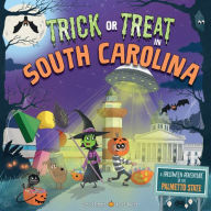 Title: Trick or Treat in South Carolina: A Halloween Adventure In The Palmetto State, Author: Eric James