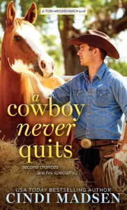 Download books online for ipad A Cowboy Never Quits: A Turn Around Ranch novel DJVU ePub FB2