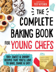 Online books downloads The Complete Baking Book for Young Chefs FB2 PDF 9781492677697 by America's Test Kitchen Kids