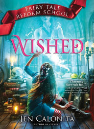 Title: Wished (Fairy Tale Reform School Series #5), Author: Jen Calonita