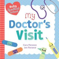 Title: My Doctor's Visit (Baby Medical School), Author: Cara Florance