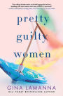 Pretty Guilty Women: A Novel