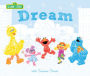 Dream with Sesame Street