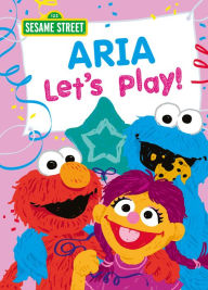 Title: Aria Let's Play!, Author: Sesame Workshop