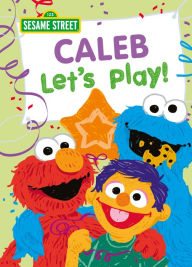 Title: Caleb Let's Play!, Author: Sesame Workshop