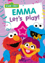 Title: Emma Let's Play!, Author: Sesame Workshop