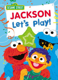 Title: Jackson Let's Play!, Author: Sesame Workshop