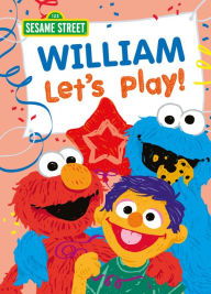 Title: William Let's Play!, Author: Sesame Workshop