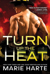 Title: Turn Up the Heat, Author: Marie Harte
