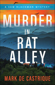 Title: Murder in Rat Alley, Author: Mark de Castrique