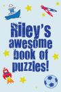 Riley's Awesome Book Of Puzzles!
